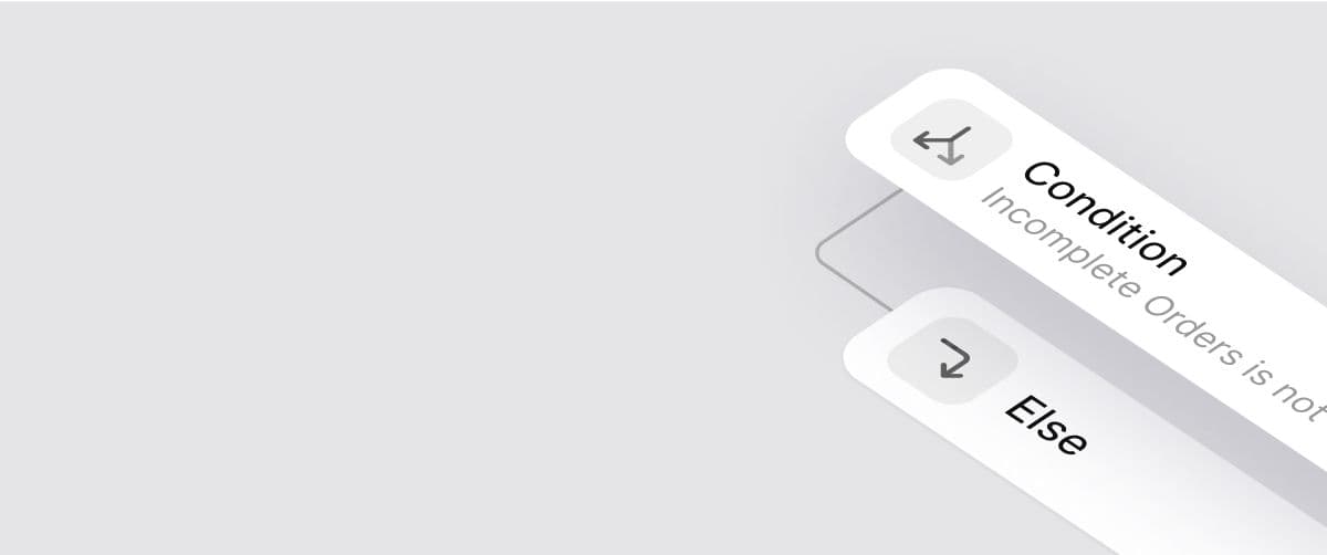 Create branching workflows using if-else logic.